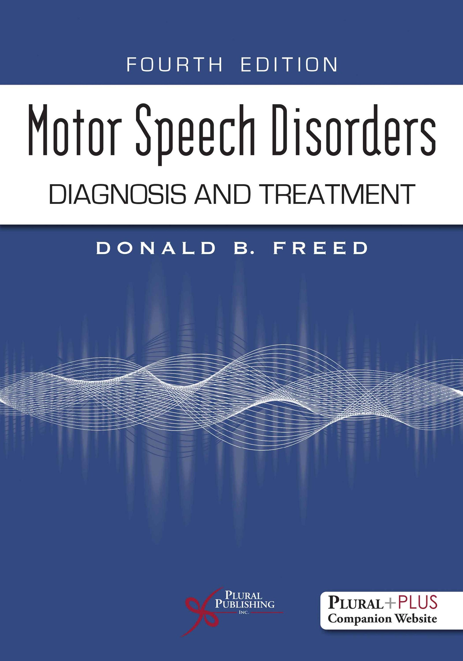 Motor Speech Disorders DIAGNOSIS AND TREATMENT Fourth edition