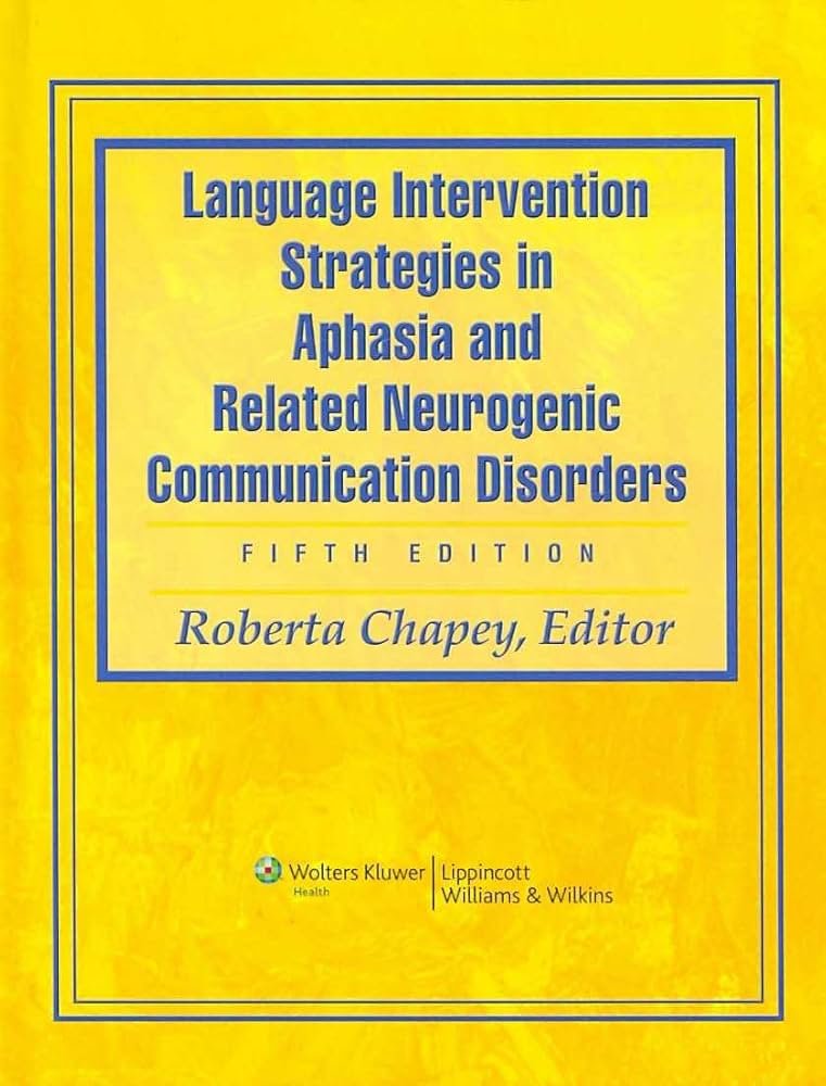 Language InterStrategies in Aphasia and Related Neurogenic Communication Disorders FIFTH EDITION