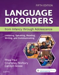 Language Disorders from Infancy Through Adolescence Assessment and Intervention