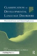 Classification of Developmental Language Disorders: Theoretical Issues and Clinical Implications